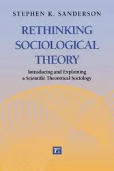 Rethinking Sociological Theory - Stephen K. Sanderson