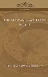 The African Slave Trade - Part II - Thomas Buxton Fowell
