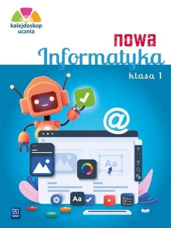 Kalejdoskop ucznia. Nowa Informatyka kl.1 ćw. 2023 - praca zbiorowa