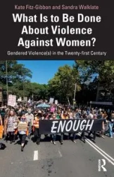 What Is to Be Done About Violence Against Women? - Kate Fitz-Gibbon