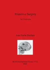 Primitive Surgery - Ana Doria Buchan