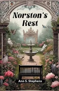 Norston's Rest - Ann S. Stephens