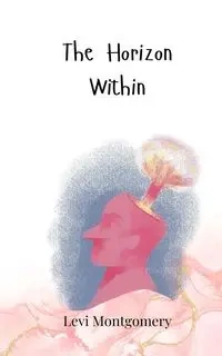 The Horizon Within - Levi Montgomery