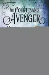 The Courtesan's Avenger (Desertera #2) - Colby Kate M