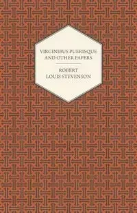 Virginibus Puerisque and Other Papers - Robert Louis Stevenson
