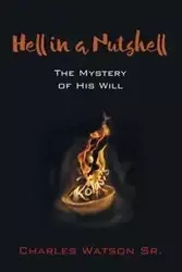 Hell in a Nutshell - Watson Charles Sr.