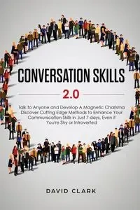 Conversation Skills 2.0 - David Clark