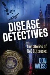 Disease Detectives - Don Weiss