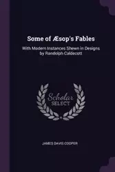 Some of Æsop's Fables - James Davis Cooper