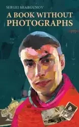 A Book Without Photographs - Shargunov Sergei