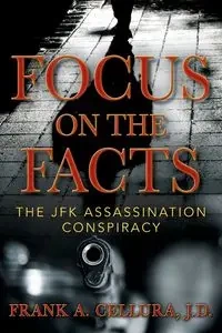 Focus on the Facts - Frank A. Cellura J.D.