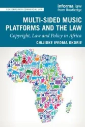 Multi-sided Music Platforms and the Law - Okorie Chijioke Ifeoma