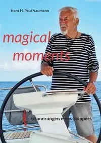magical moments - Hans Paul H. Naumann