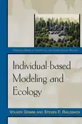 Individual-based Modeling and Ecology - Grimm Volker