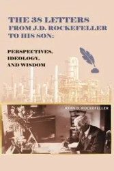 The 38 Letters from J.D. Rockefeller to his son - Rockefeller J. D.