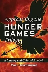 Approaching the Hunger Games Trilogy - Tom Henthorne