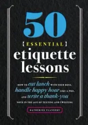 50 Essential Etiquette Lessons - Katherine Furman