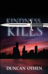 Kindness Kills - Duncan Othen