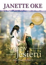 Pragnienia Serc. Tom 2. Powiew Jesieni, wydanie 3 - Janette Oke