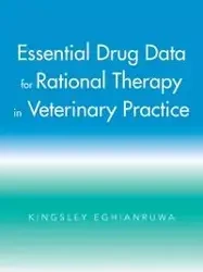 Essential Drug Data for Rational Therapy in Veterinary Practice - Eghianruwa Kingsley