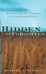 Hidden, Not Forgotten - Rebecca Sheffield
