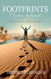 Footprints I Leave Behind - Terence Flanagan