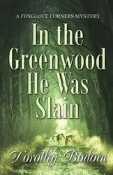 In the Greenwood He Was Slain - Dorothy Bodoin