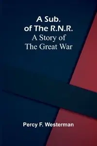 A Sub. of the R.N.R. - F. Percy Westerman