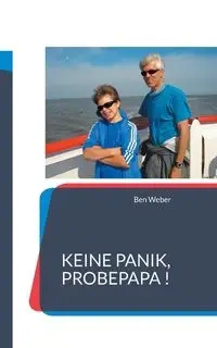 Keine Panik, Probepapa ! - Ben Weber
