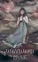 The Wayward Muse - Brian Stableford