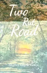 Two Rut Road - Clark Vance Shirley