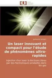 Un laser innovant et compact pour l''étude de phénomènes ultra-rapides - LAMBERT-g