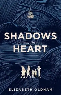 Shadows on the Heart - Elizabeth Oldham