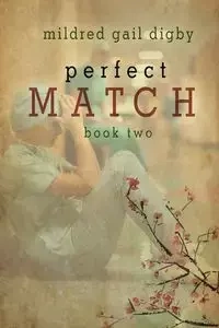 Perfect Match - Book Two - Mildred Gail Digby