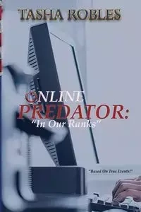 Online Predator - Tasha Robles