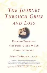 The Journey Through Grief and Loss - Robert Zucker