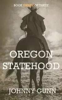 Oregon Statehood - Johnny Gunn