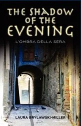 The Shadow of the Evening - Laura Brylawski-Miller