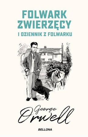 Folwark zwierzęcy. Dziennik z folwarku - George Orwell