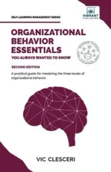 Organizational Behavior Essentials You Always Wanted To Know - Clesceri Vic
