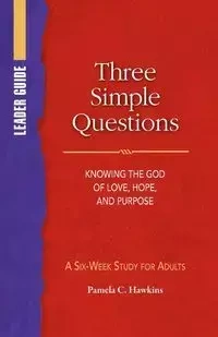 Three Simple Questions Adult Leader - Pamela Hawkins