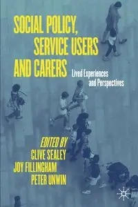 Social Policy, Service Users and Carers - Sealey Clive