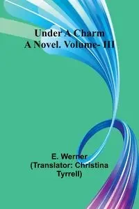 Under a Charm - Werner E.