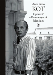 Kot. Opowieść o Konstantym A. Jeleńskim - Anna Arno