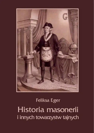 eBook Historia masonerii i innych towarzystw tajnych - Feliksa Eger