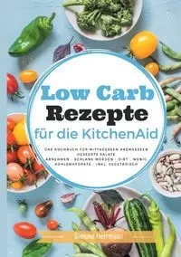 Low Carb Rezepte für die KitchenAid - Simone Herrmann