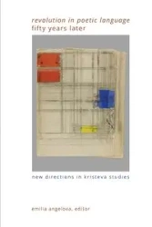 "Revolution in Poetic Language" Fifty Years Later - Angelova Emilia