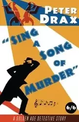 Sing a Song of Murder - Peter Drax