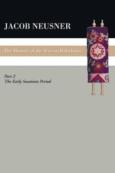 A History of the Jews in Babylonia, Part II - Jacob Neusner