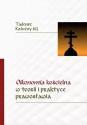 Oikonomia kościelna w teorii i praktyce prawos - Tadeusz Kałużny SCJ